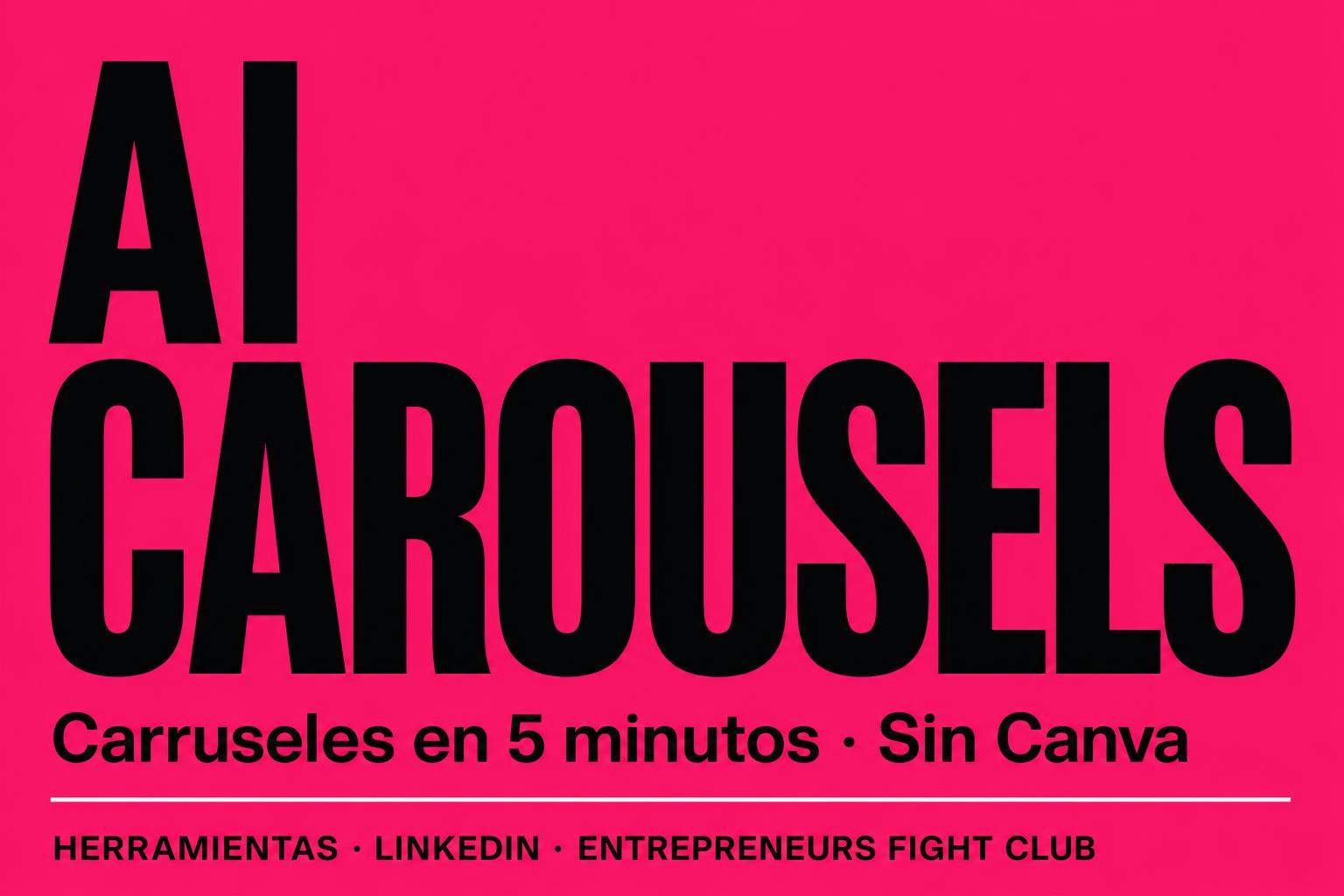 AICarousels: crear carruseles para redes en 5 minutos (sin Canva, sin diseñador, sin excusas)