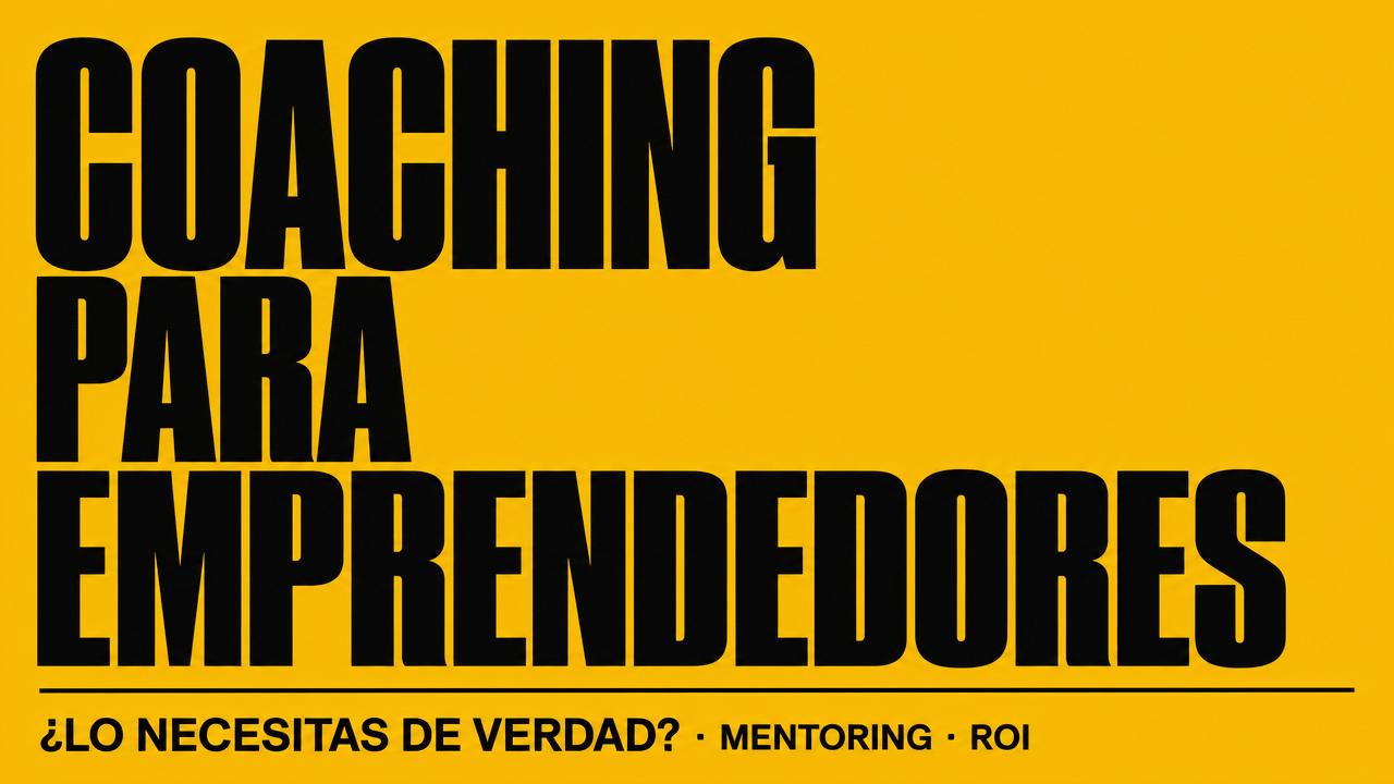 Coaching para emprendedores ¿Realmente necesitas un coach?