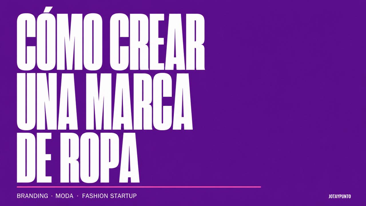 Cómo crear una marca de ropa paso a paso