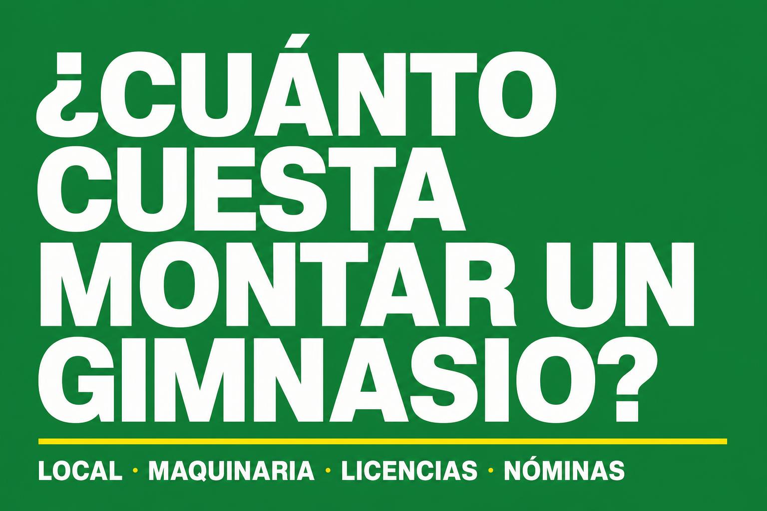 ¿Cuánto cuesta montar un gimnasio?
