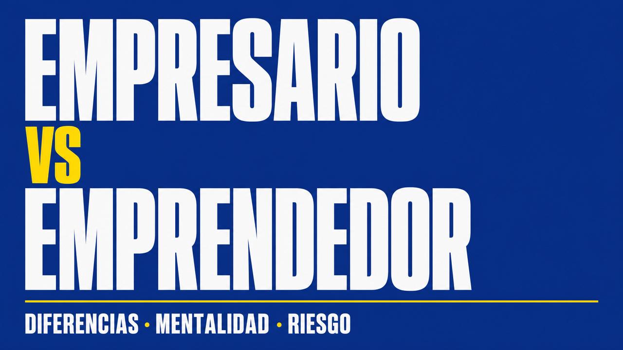 ¿Cuál es la diferencia entre empresario y emprendedor?