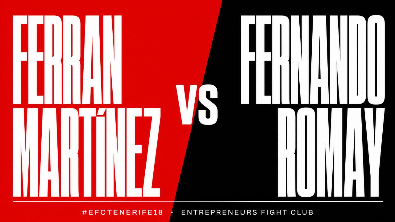Ferran Martinez Vs Fernando Romay #EFCTenerife18 Entrepreneurs Fight Club
