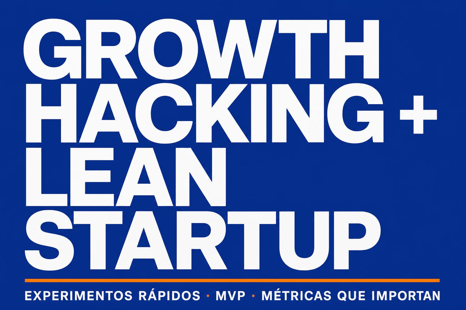 Growth Hacking y Lean Startup ¿Compatibles?