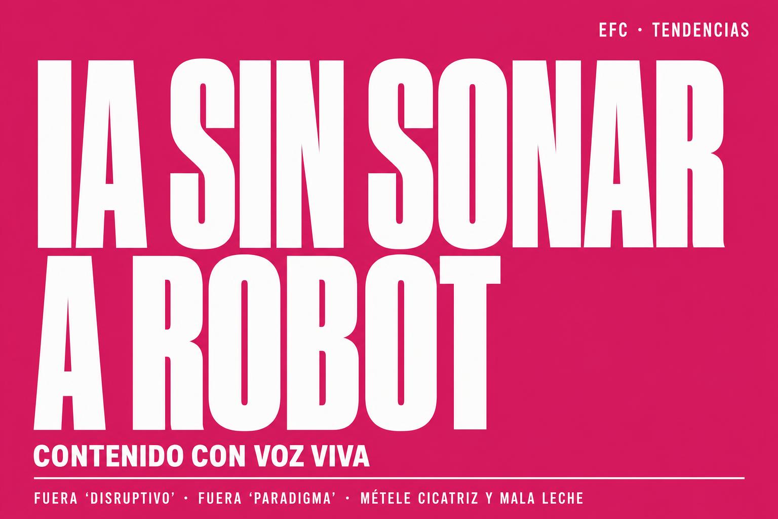 IA para crear contenido sin sonar a robot clónico