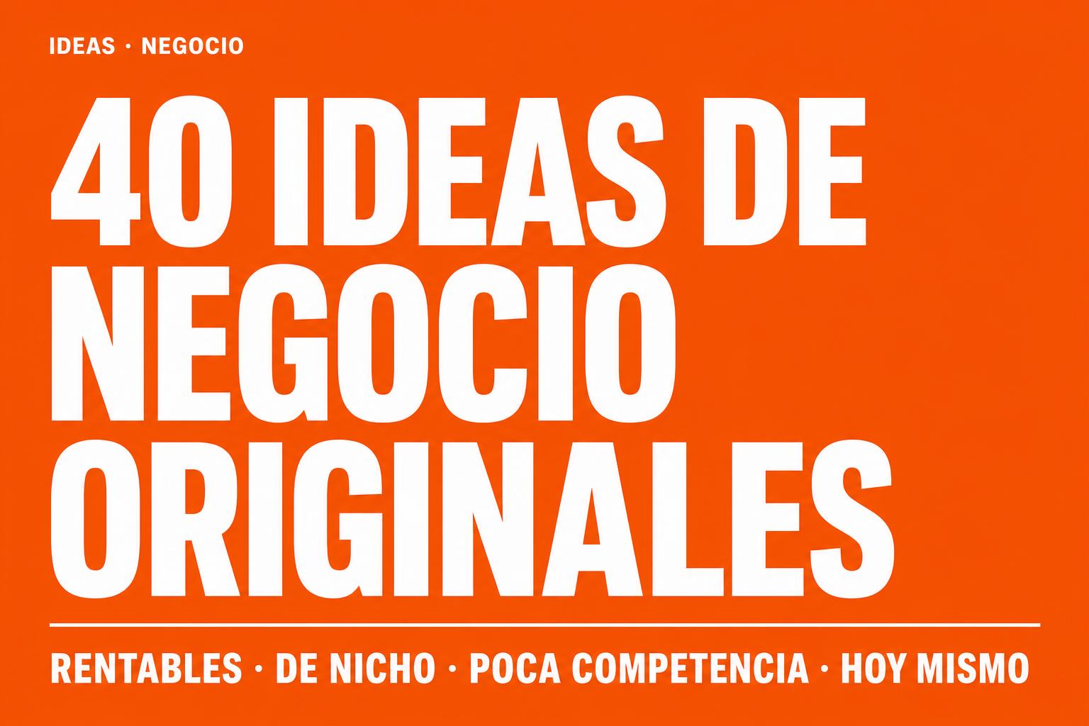 40 ideas de negocio originales y rentables