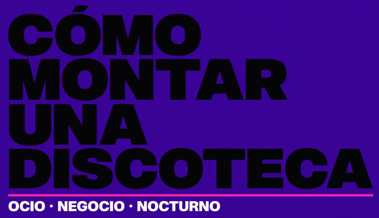Cómo montar una discoteca en 2021