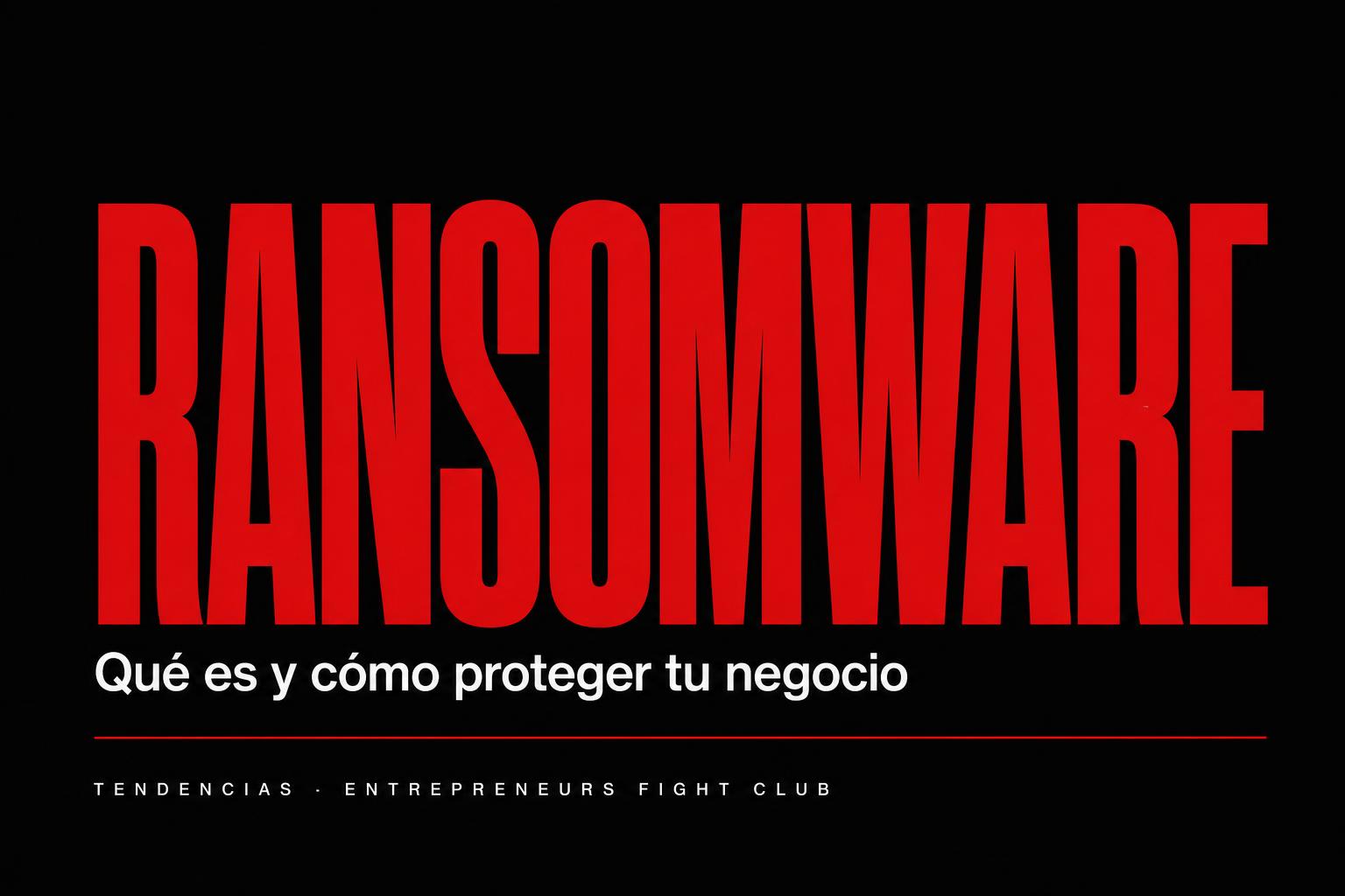Ransomware: ¿Qué es y cómo puede protegerse?