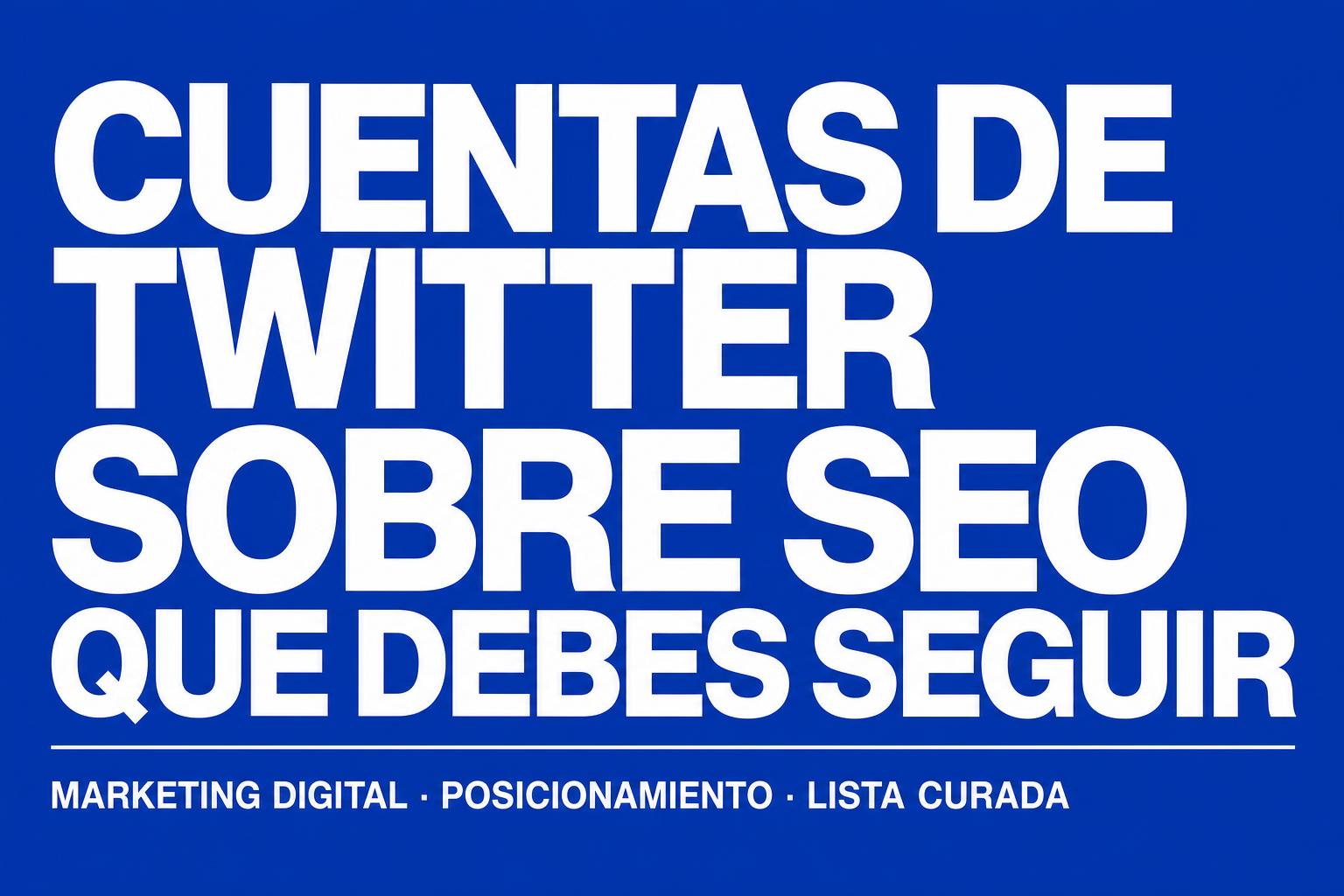 25 cuentas de twitter de Cracks del SEO ? (En ?? ) que todo el mundo debería seguir ? (ACTUALIZADO)