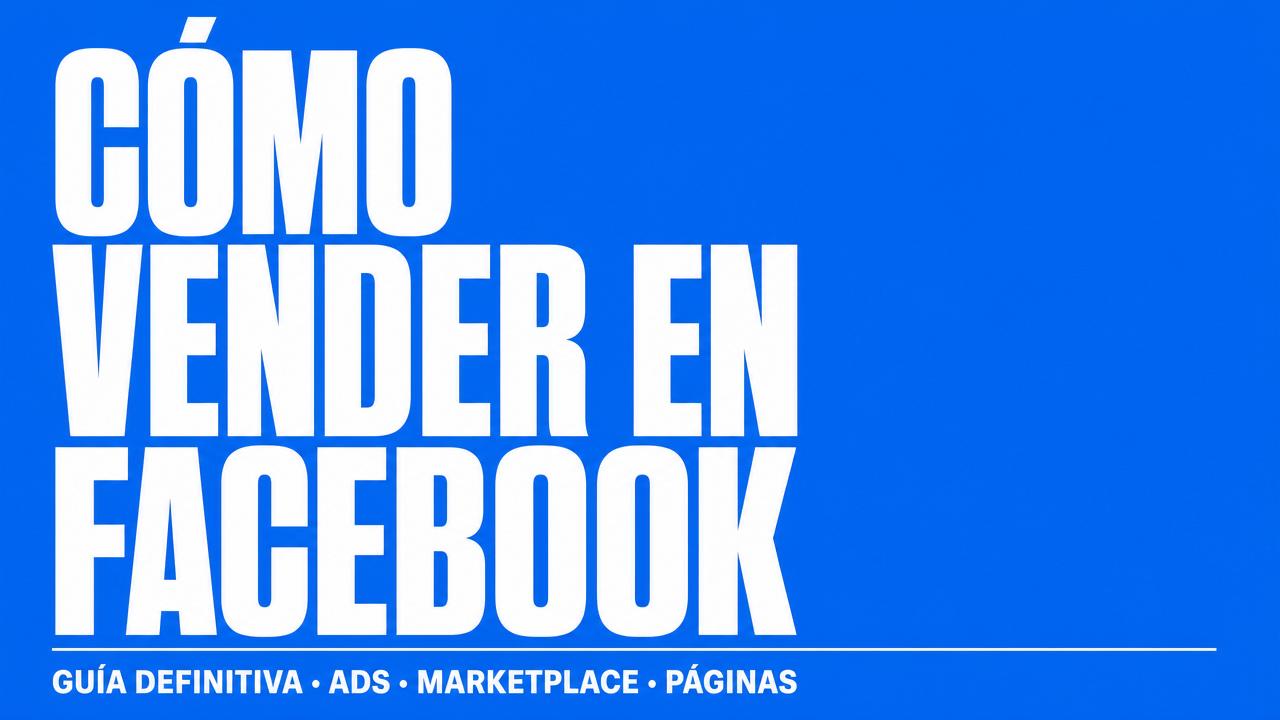 Cómo Vender en Facebook (La guía definitiva)