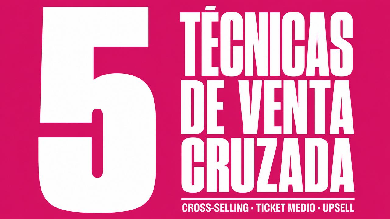 5 Técnicas de venta cruzada que aumentarán tus ventas
